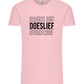 Doeslief Tekst Design - Comfort Unisex T-Shirt_CANDY PINK_front