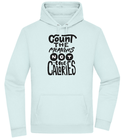 Count Memories Not Calories Design - Premium Essential Unisex Hoodie_ARCTIC BLUE_front