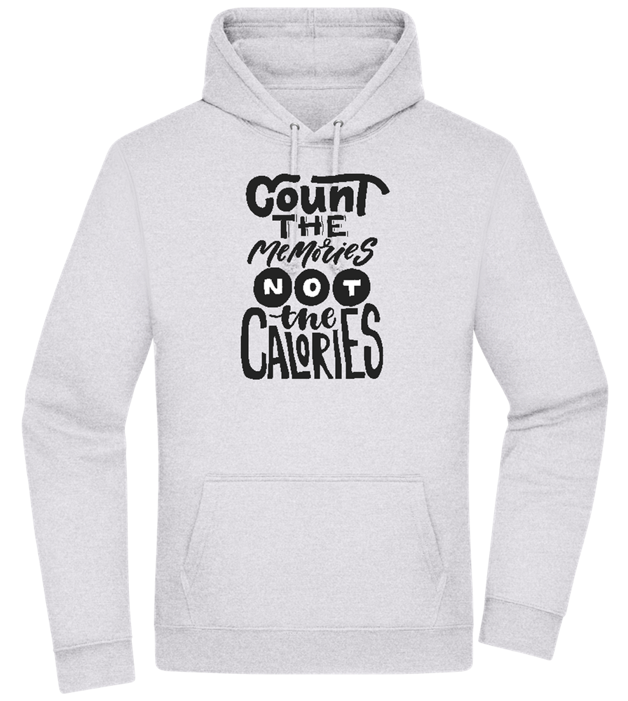 Count Memories Not Calories Design - Premium Essential Unisex Hoodie_ORION GREY II_front