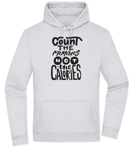 Count Memories Not Calories Design - Premium Essential Unisex Hoodie