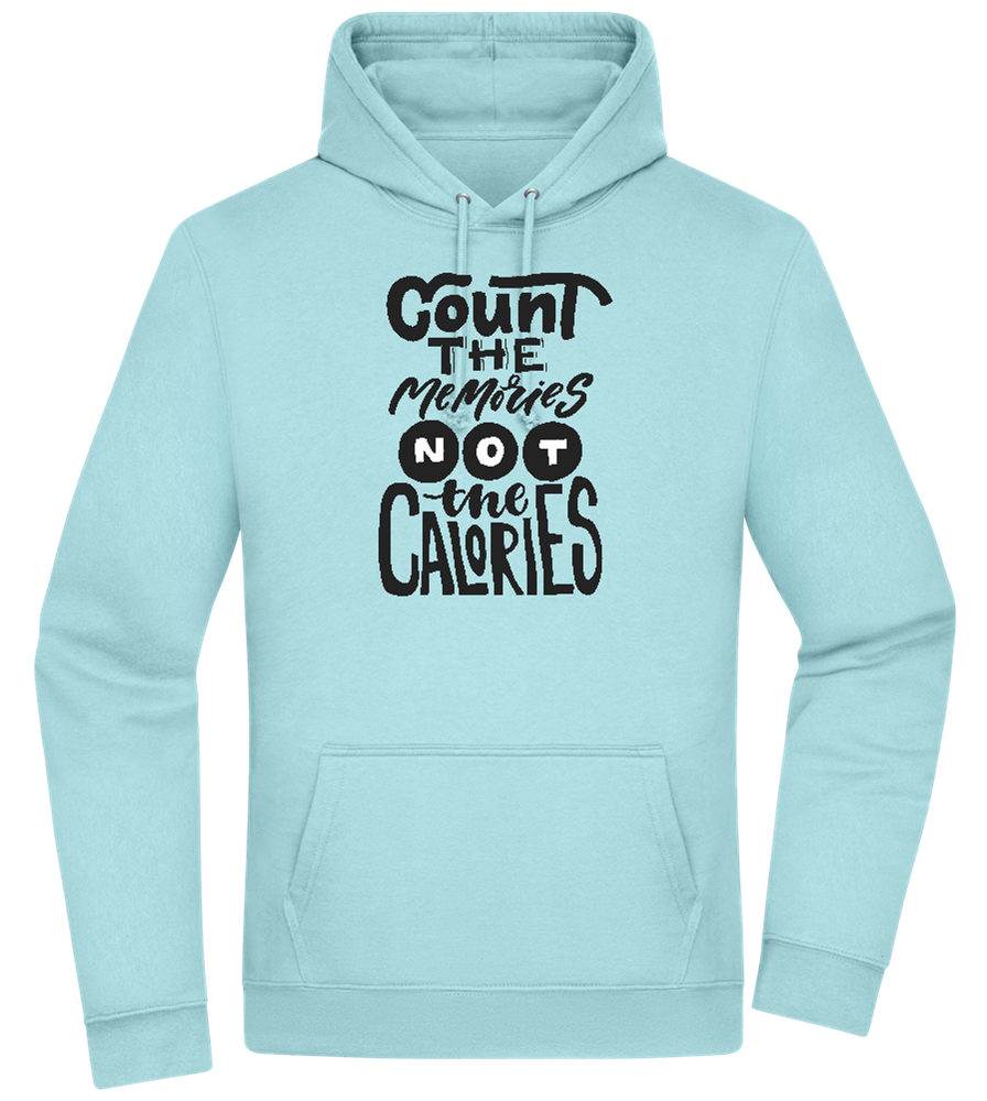 Count Memories Not Calories Design - Premium Essential Unisex Hoodie_POOL BLUE_front