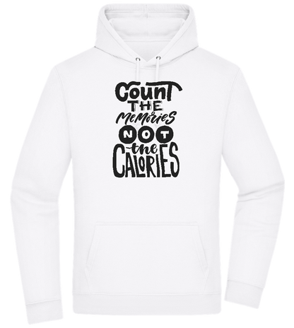 Count Memories Not Calories Design - Premium Essential Unisex Hoodie_WHITE_front