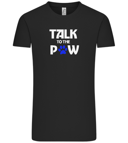 Talk to the Paw Design - Comfort Unisex T-Shirt_DEEP BLACK_front