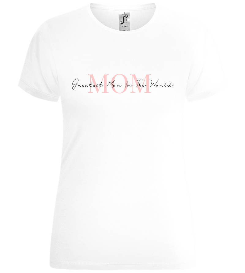 Greatest Mom Design - Comfort women's t-shirt_WHITE_front