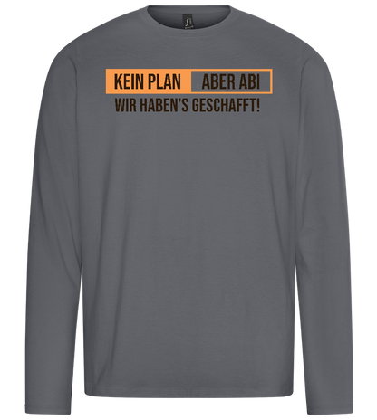 Kein Plan Aber Abi Design - Premium men's long sleeve t-shirt_MOUSE GREY_front