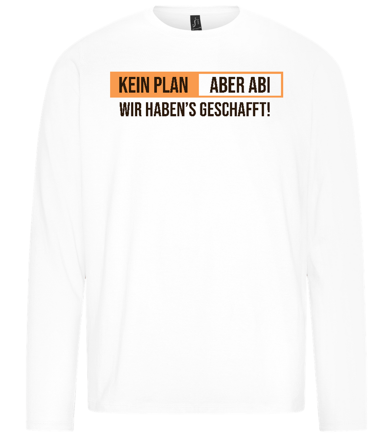 Kein Plan Aber Abi Design - Premium men's long sleeve t-shirt_WHITE_front