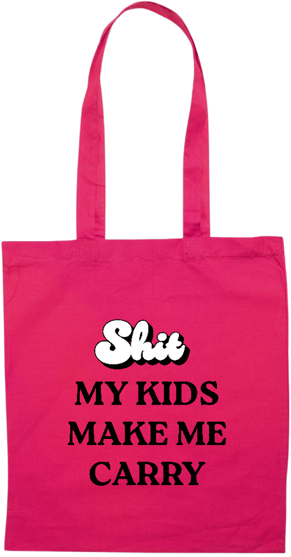 My Kids Make Me Carry Design - Essential colored event tote bag_FUCHSIA_front