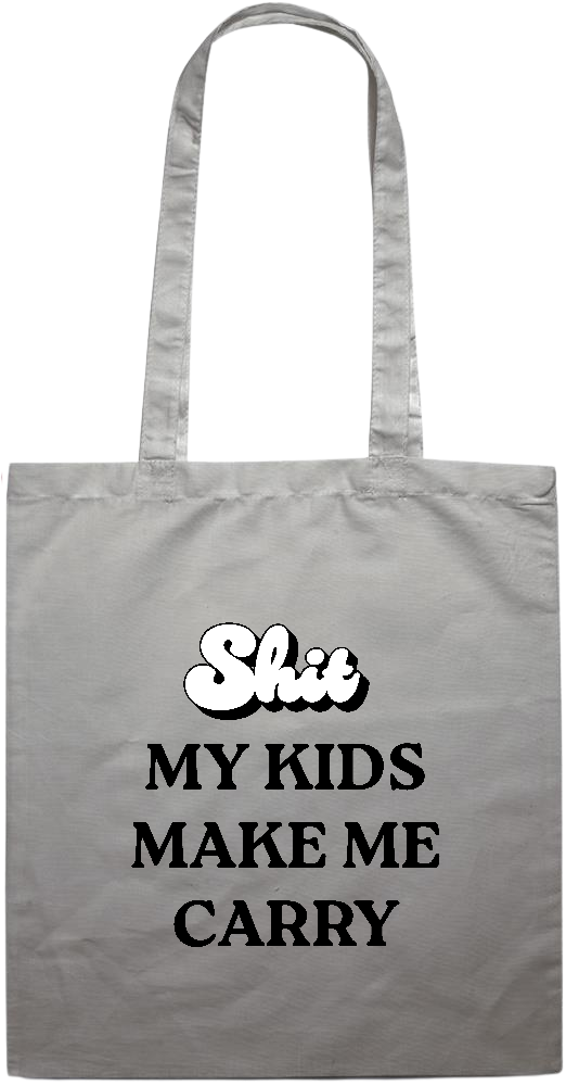 My Kids Make Me Carry Design - Essential colored event tote bag_GREY_front