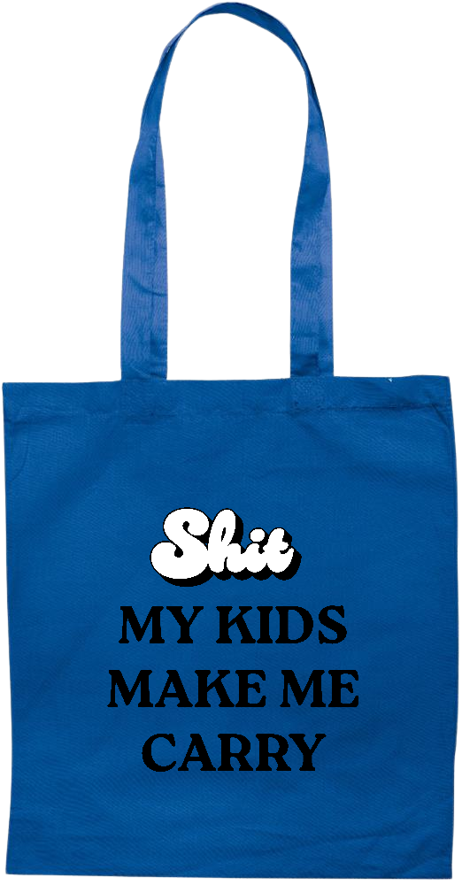 My Kids Make Me Carry Design - Essential colored event tote bag_ROYAL BLUE_front