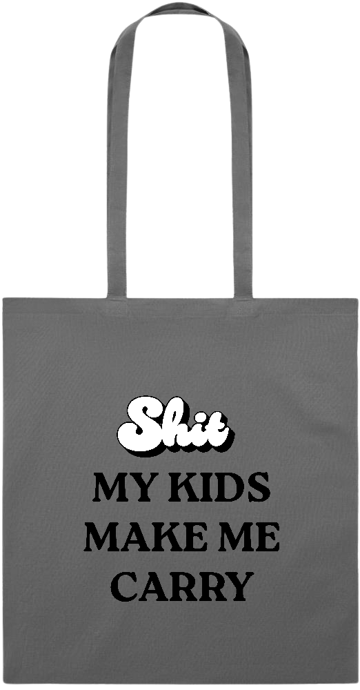 My Kids Make Me Carry Design - Essential colored event tote bag_STONE GREY_front