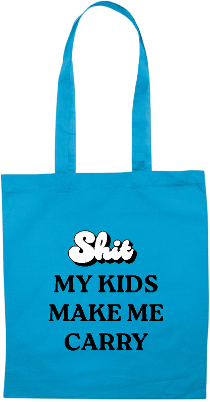 My Kids Make Me Carry Design - Essential colored event tote bag_TURQUOISE_front