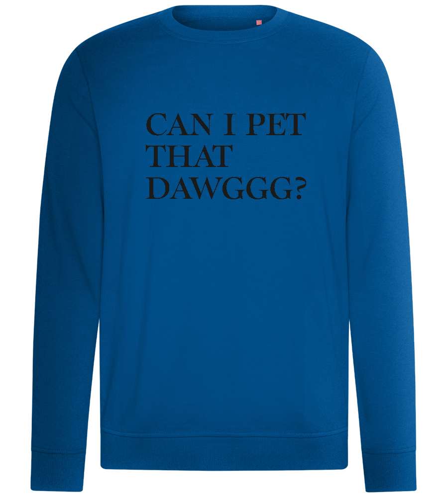 Can I Pet That Dawg Design - Comfort unisex sweater_ROYAL_front