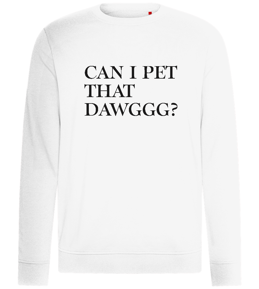 Can I Pet That Dawg Design - Comfort unisex sweater_WHITE_front