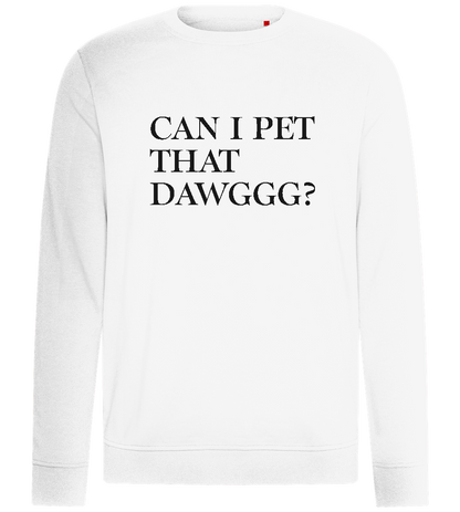 Can I Pet That Dawg Design - Comfort unisex sweater_WHITE_front