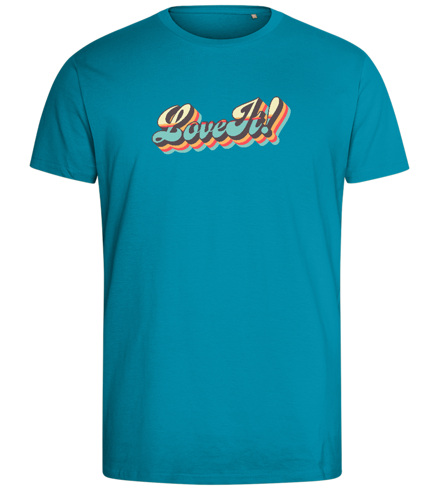 Love It! Design - Comfort men's fitted t-shirt_TURQUOISE_front