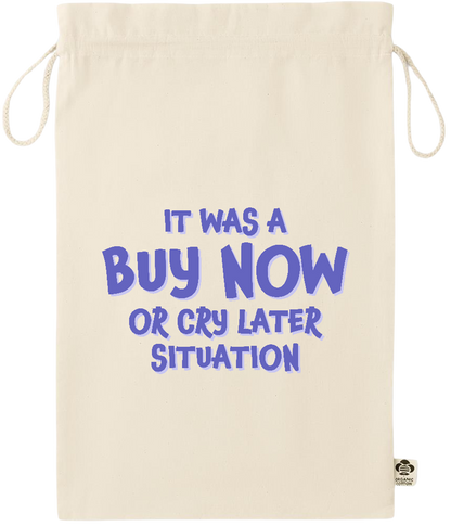 Buy Now Cry Later Design - Essential large organic drawcord gift bag_BEIGE_front