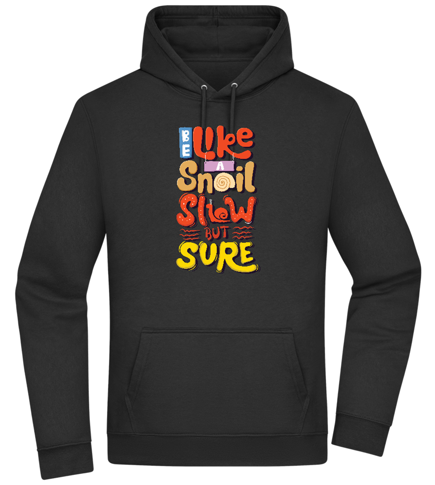 Slow but Sure Design - Premium Essential Unisex Hoodie_BLACK_front