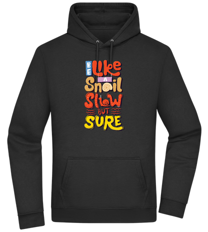 Slow but Sure Design - Premium Essential Unisex Hoodie_BLACK_front