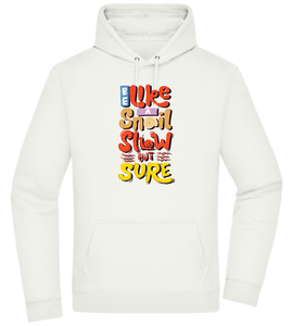 Slow but Sure Design - Premium Essential Unisex Hoodie