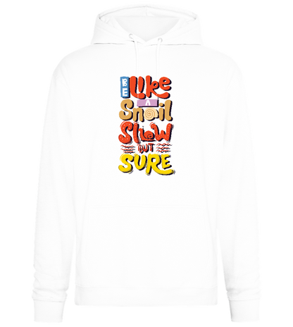 Slow but Sure Design - Premium Essential Unisex Hoodie_WHITE_front