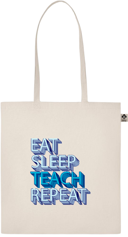 Eat Sleep Teach Repeat Design - Essential ecru organic cotton tote bag_BEIGE_front