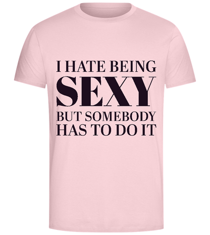 I Hate Being Sexy Design - Comfort Unisex T-Shirt_CANDY PINK_front