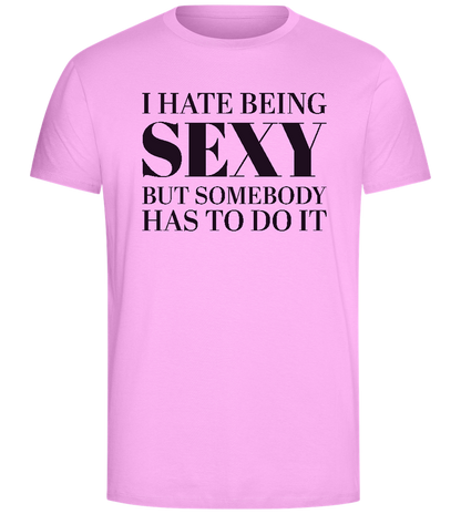 I Hate Being Sexy Design - Comfort Unisex T-Shirt_CANDY PINK_front