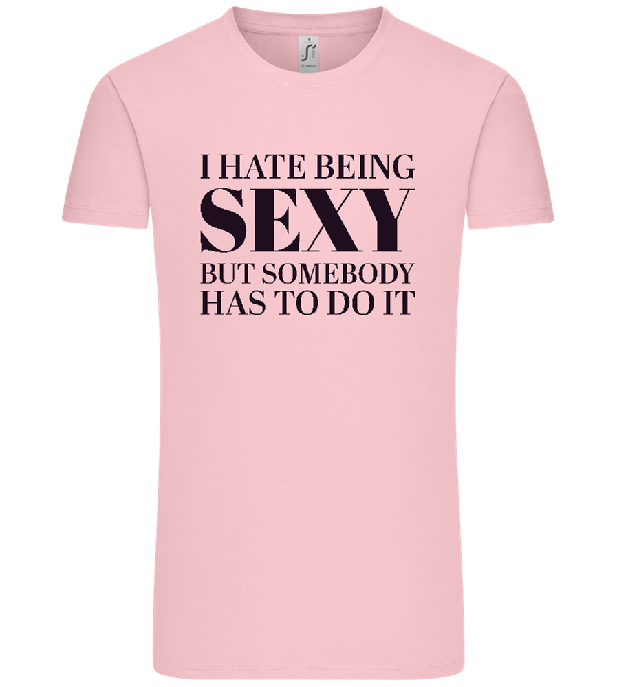 I Hate Being Sexy Design - Comfort Unisex T-Shirt_CANDY PINK_front