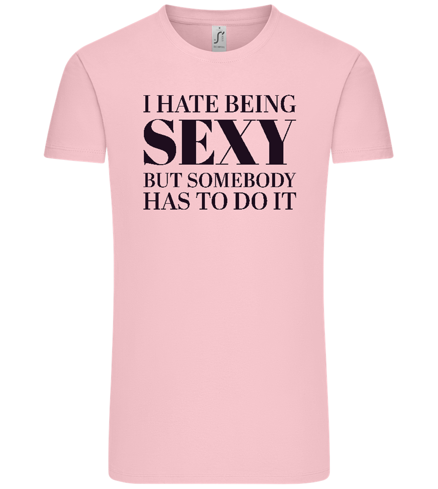 I Hate Being Sexy Design - Comfort Unisex T-Shirt_CANDY PINK_front