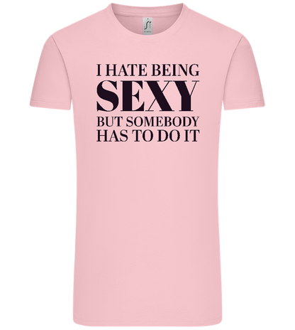 I Hate Being Sexy Design - Comfort Unisex T-Shirt_CANDY PINK_front