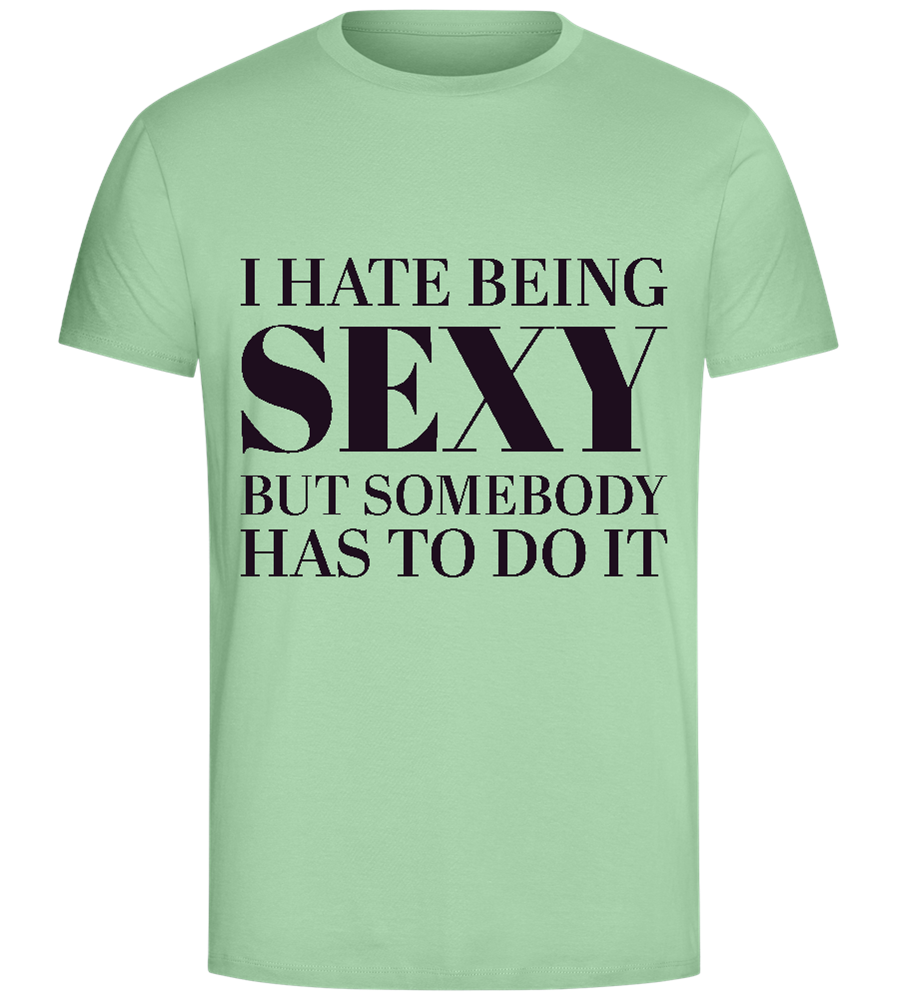 I Hate Being Sexy Design - Comfort Unisex T-Shirt_ICE GREEN_front