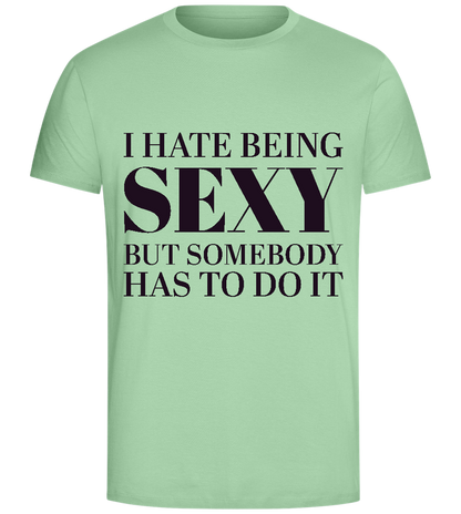 I Hate Being Sexy Design - Comfort Unisex T-Shirt_ICE GREEN_front