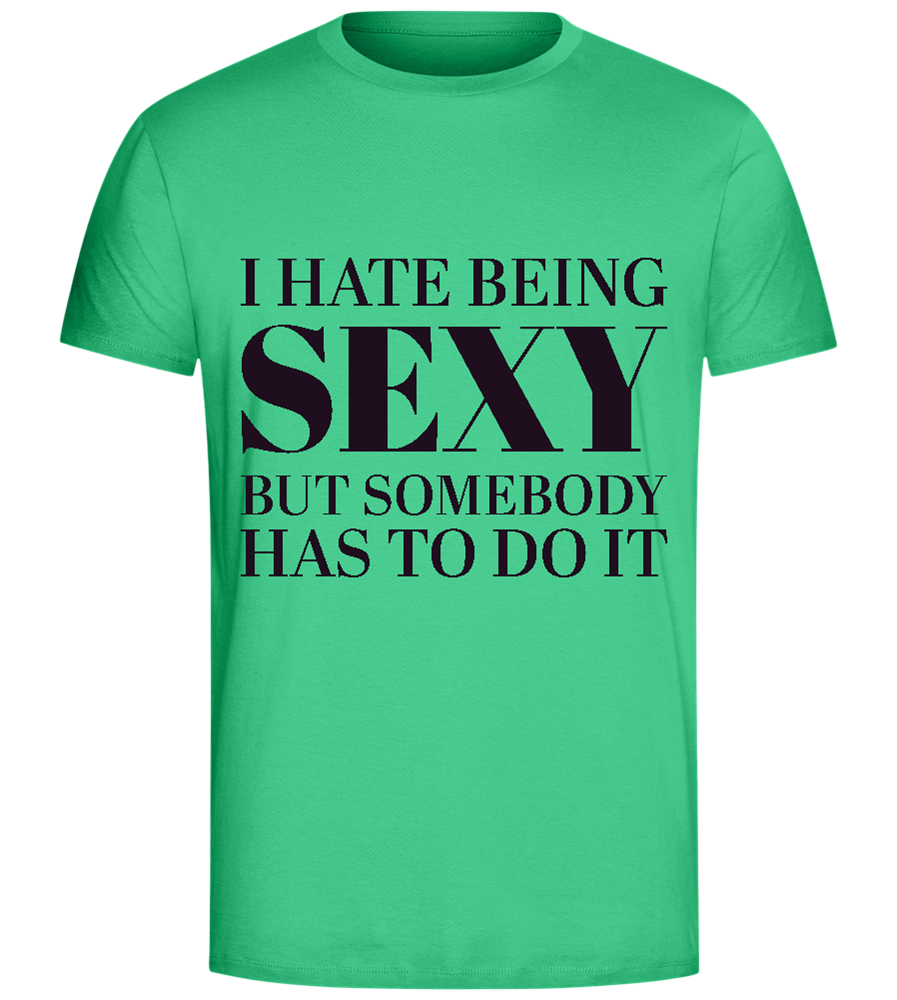 I Hate Being Sexy Design - Comfort Unisex T-Shirt_SPRING GREEN_front