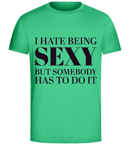 I Hate Being Sexy Design - Comfort Unisex T-Shirt_SPRING GREEN_front