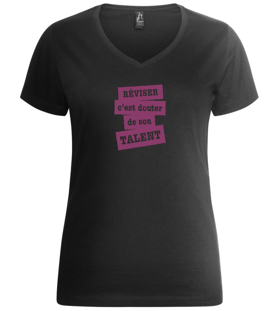 Réviser c'est Douter de Son Talent Design - Premium women's v-neck t-shirt_DEEP BLACK_front