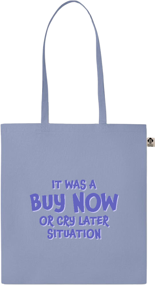 Buy Now Cry Later Design - Essential colored organic cotton tote bag_BABY BLUE_front