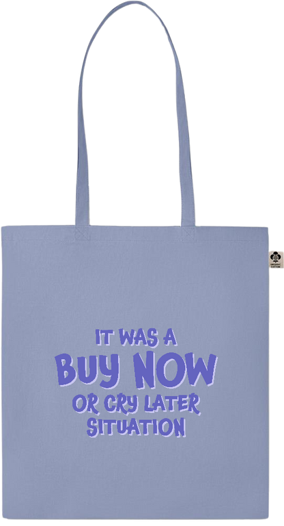 Buy Now Cry Later Design - Essential colored organic cotton tote bag_BABY BLUE_front