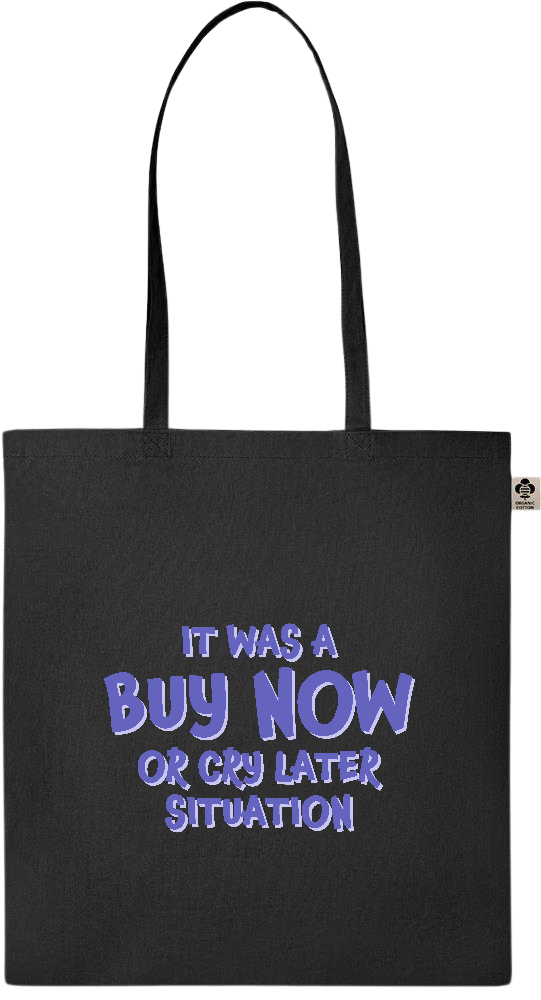 Buy Now Cry Later Design - Essential colored organic cotton tote bag_BLACK_front