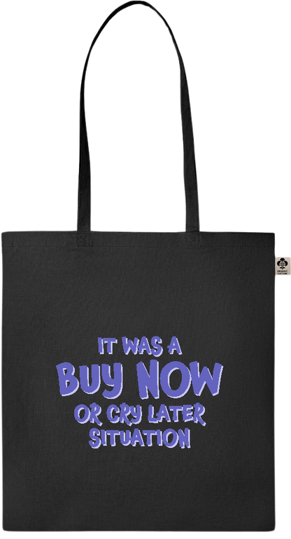 Buy Now Cry Later Design - Essential colored organic cotton tote bag_BLACK_front