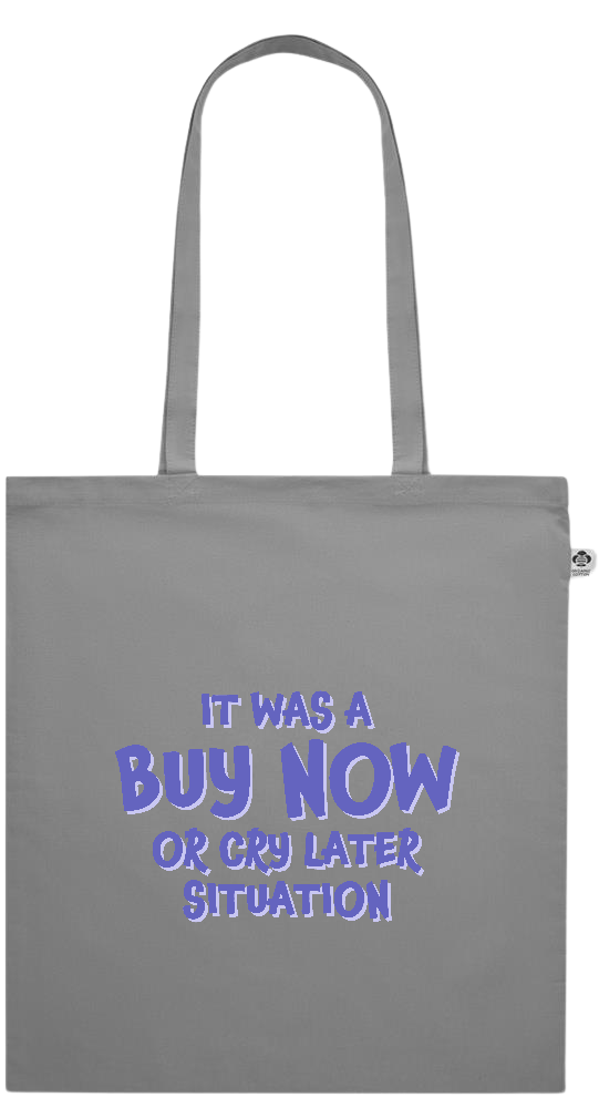 Buy Now Cry Later Design - Essential colored organic cotton tote bag_GREY_front