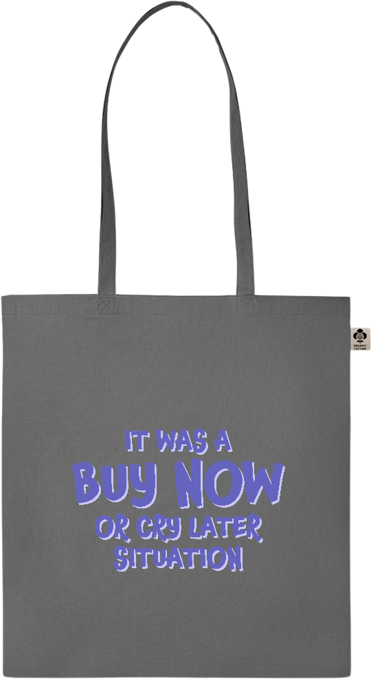 Buy Now Cry Later Design - Essential colored organic cotton tote bag_STONE GREY_front