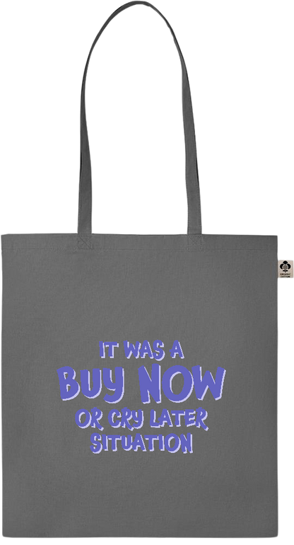 Buy Now Cry Later Design - Essential colored organic cotton tote bag_STONE GREY_front