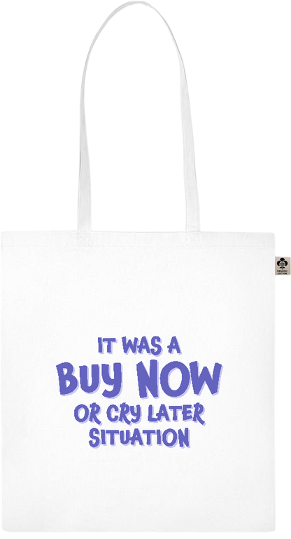 Buy Now Cry Later Design - Essential colored organic cotton tote bag_WHITE_front