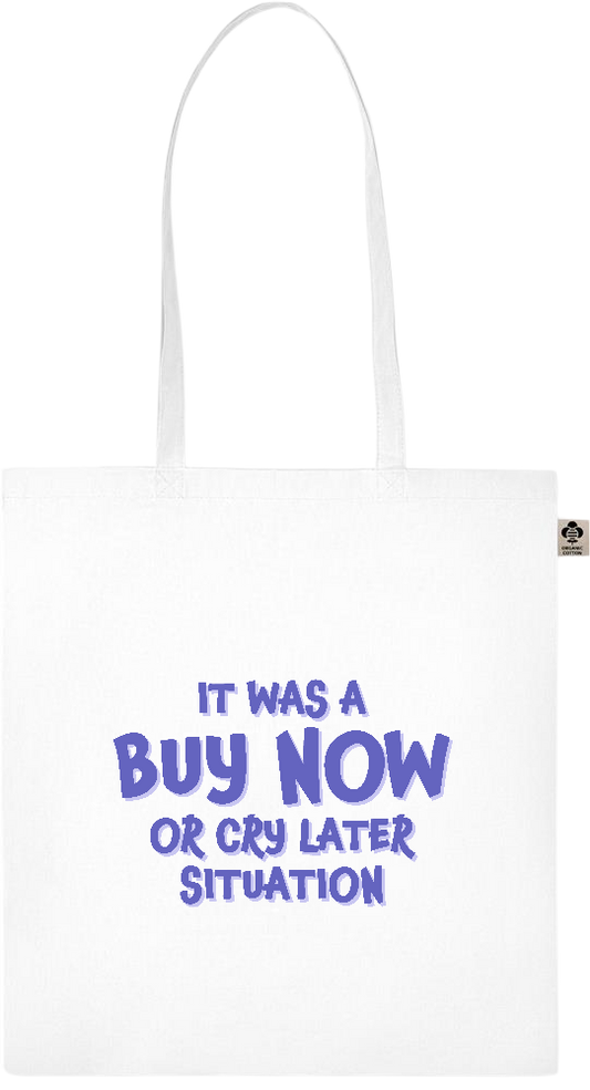 Buy Now Cry Later Design - Essential colored organic cotton tote bag_WHITE_front