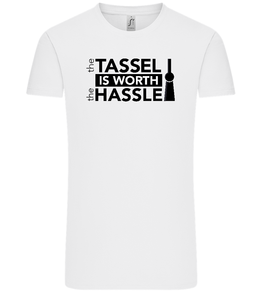 Worth The Hassle Design - Comfort Unisex T-Shirt_WHITE_front