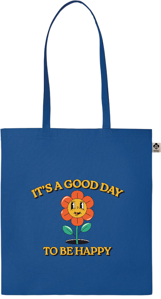 Its a Good Day to be Happy Design - Essential colored organic cotton tote bag_ROYAL BLUE_front