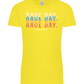 Best Day of the Week Design - Premium women's t-shirt_YELLOW_front