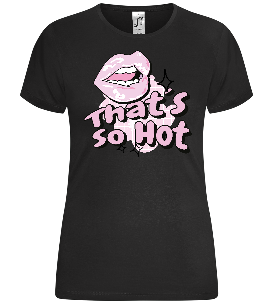 That's so Hot Design - Comfort women's t-shirt_DEEP BLACK_front