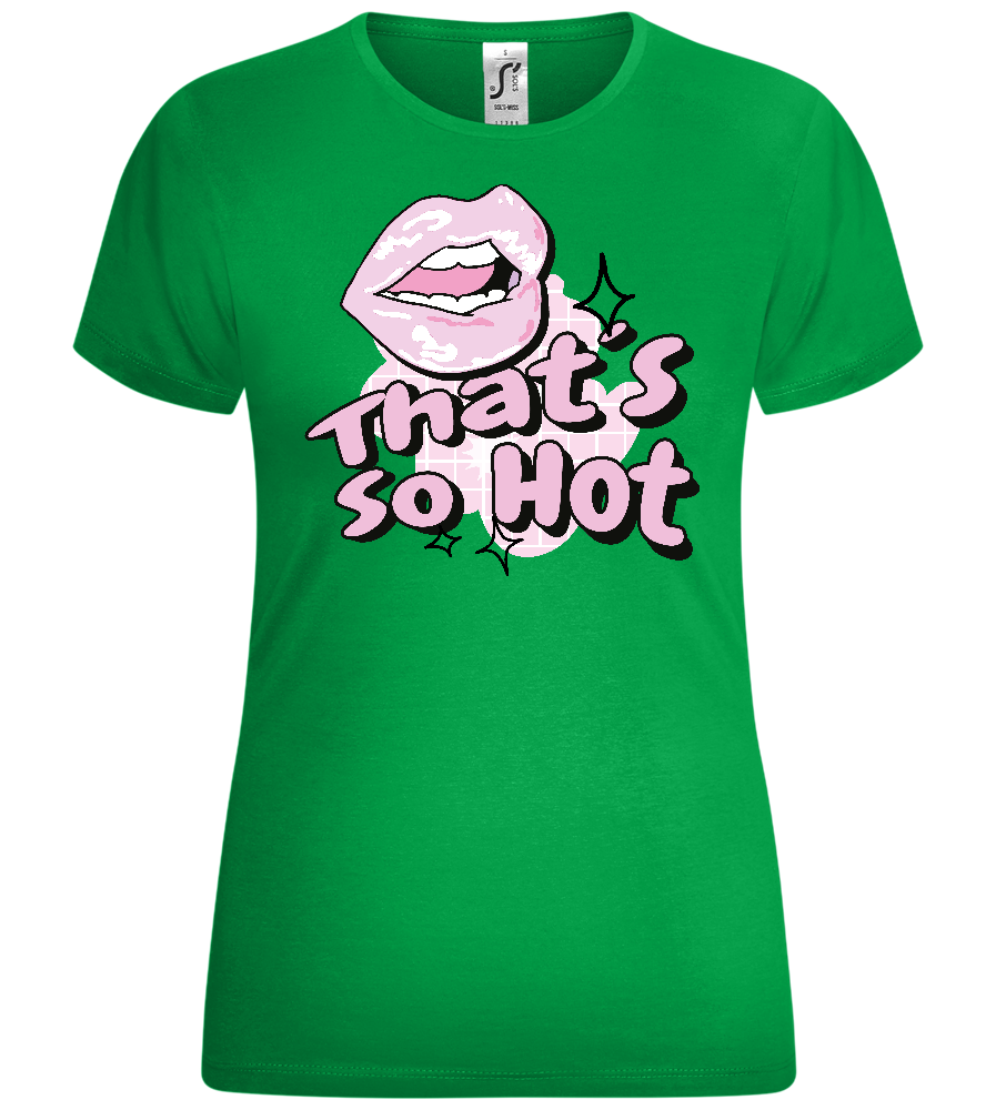 That's so Hot Design - Comfort women's t-shirt_MEADOW GREEN_front