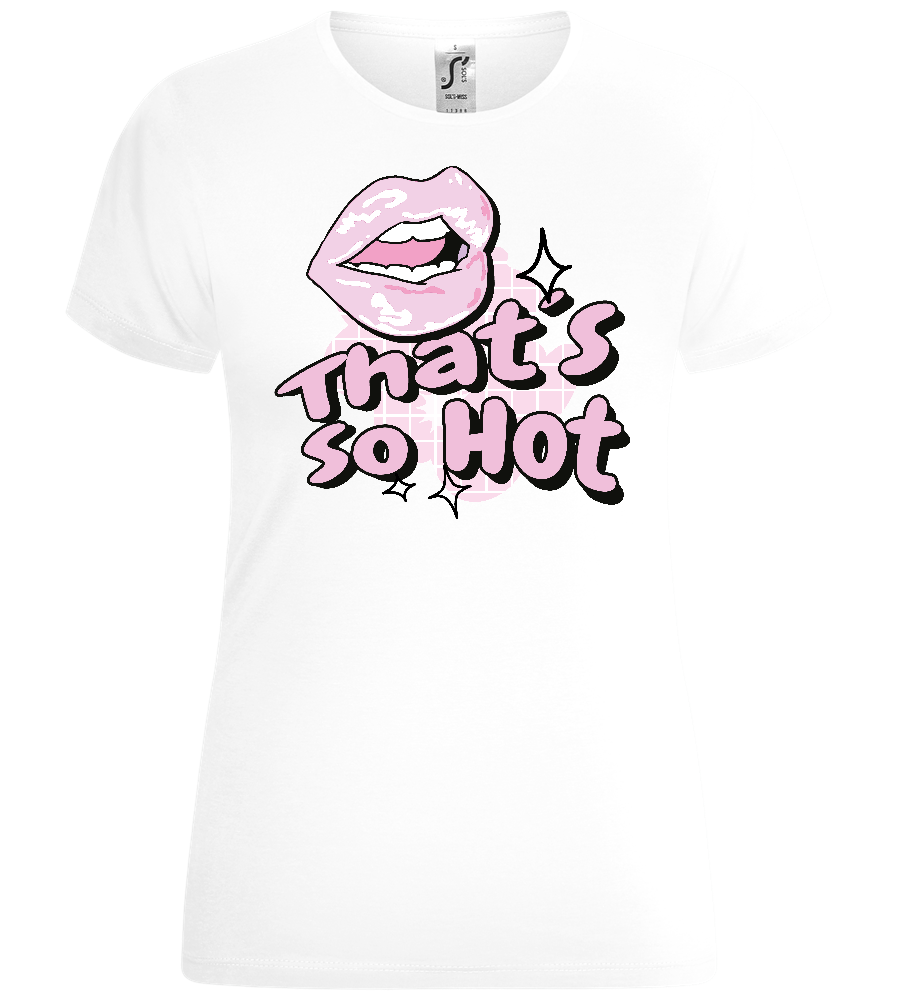 That's so Hot Design - Comfort women's t-shirt_WHITE_front